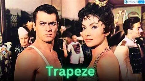 Trapeze Movie Ending Explained, Wiki, Plot, Cast and More - BigBen Center