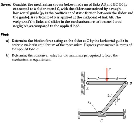 Solved Given Consider The Mechanism Shown Below Made Up Of Chegg