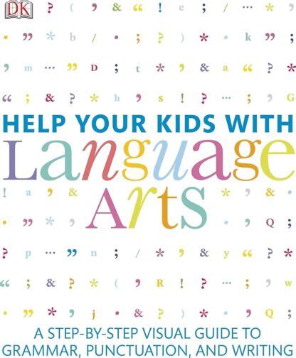 Help Your Kids With Language Arts A Step By Step Visual Guide To