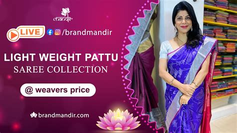 Light Weight Pattu Sarees Weavers Price Valid For Hrs Brand