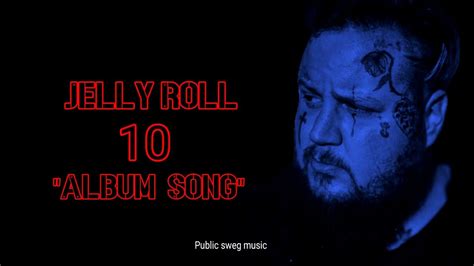 Jelly Roll Additional Kills Album Music Publicswegmusicalbummusic Youtube