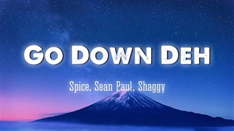 Go Down Deh Spice Sean Paul Shaggy Lyrics Vietsub Youtube