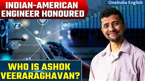 Indian American Engineer Ashok Veeraraghavan Wins Texas Prestigious