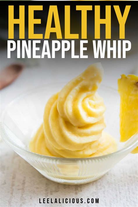 Healthy 3 Ingredients Pineapple Whip Video Leelalicious Pineapple