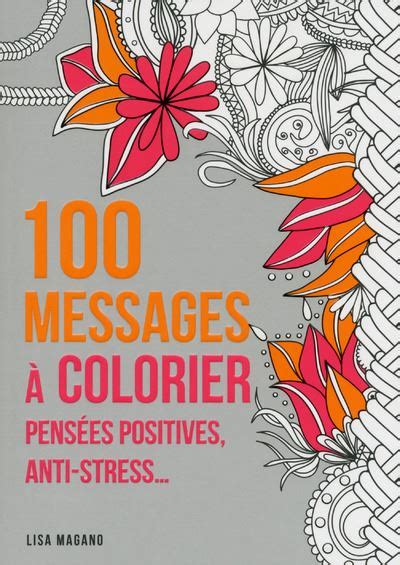 100 messages à colorier pensées positives anti stress broché