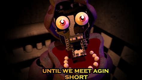 Sfm Fnaf Until We Meet Agin Short Youtube