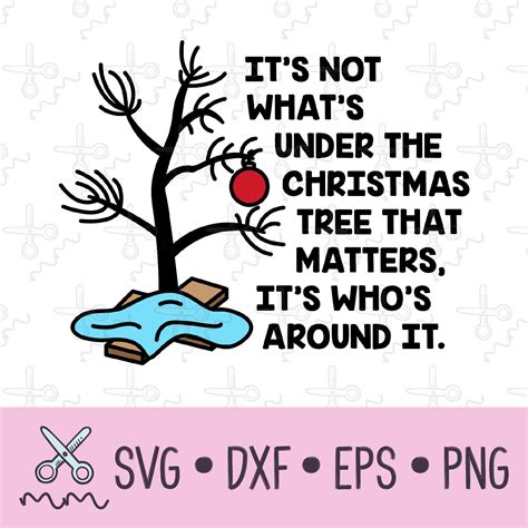 Its Not Whats Under The Christmas Tree That Matters Svg Christmas Tree Svg Quotes Tree