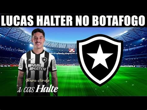 Botafogo Anuncia Contrata O De Lucas Halter Youtube