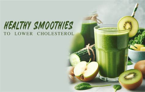 5 Best Healthy Smoothies To Lower Cholesterol