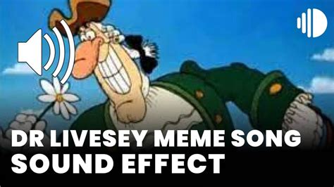 Dr Livesey Meme Song Sound Effect Sound Effect Mp3 Download