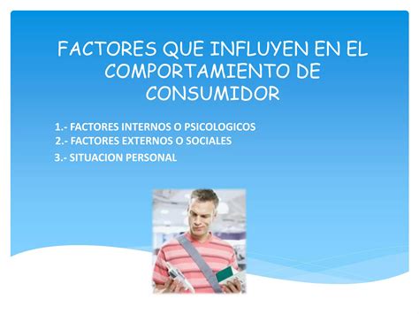 Factores Que Influyen En El Comportamiento De Consumidor Ppt