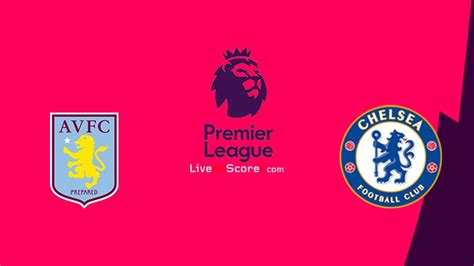 Aston Villa Vs Chelsea Preview And Prediction Live Stream Premier