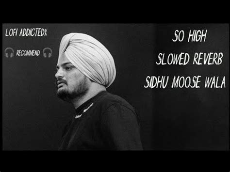 SO HIGH SLOWED REVERB SIDHU MOOSE WALA FT BIG BYRD Trending