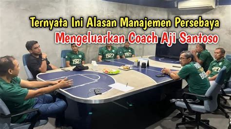 Ternyata Ini Alasan Manajemen Persebaya Mengeluarkan Coach Aji Santoso