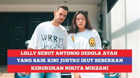 Lolly Sebut Antonio Dedola Ayah Yang Baik Kini Justru Ikut Beberkan