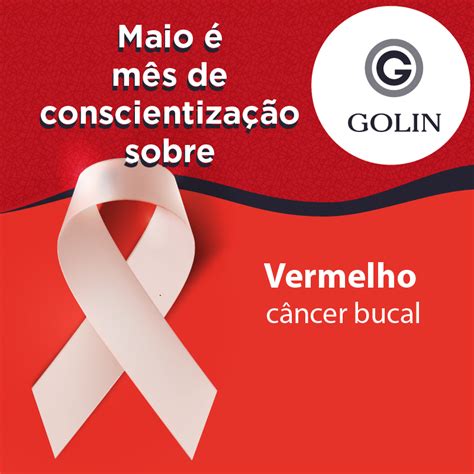 Maio Vermelho Combate Ao Câncer Bucal Blog Do Colaborador Golin