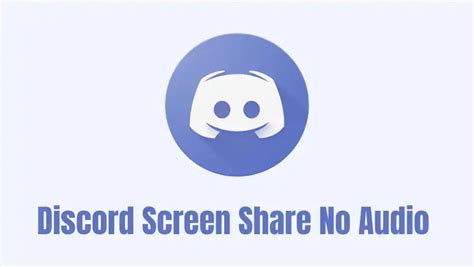 Best Methods To Fix Discord Screen Share No Audio Working