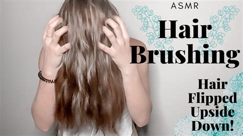 ASMR REQUESTED Hair Brushing Flipped Upside Down YouTube