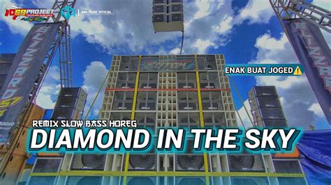 Enak Buat Santai Dj Diamond In The Sky Remix Slow Bass Horeg Terbaru