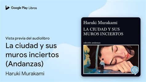 La Ciudad Y Sus Muros Inciertos Andanzas De Haruki Murakami Vista