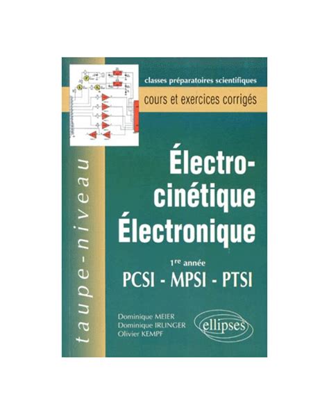 Électrocinétique Électronique PCSI MPSI PTSI Cours et exercices