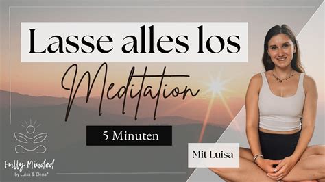 Lasse Alles Los In Minuten Meditation Von Fully Minded Youtube