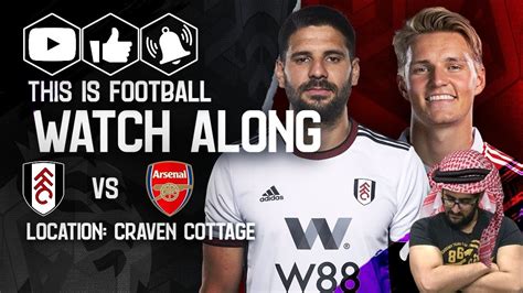 ARSENAL VS FULHAM LIVE STREAM WATCHALONG PREMIER LEAGUE LIVE STREAM