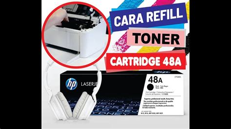 Cara Refill Toner Cartridge 48a Hp Laserjet Pro M15a Youtube