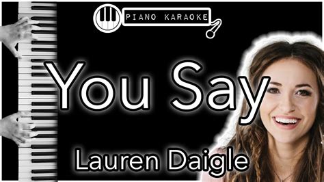 You Say Lauren Daigle Piano Karaoke Instrumental Youtube