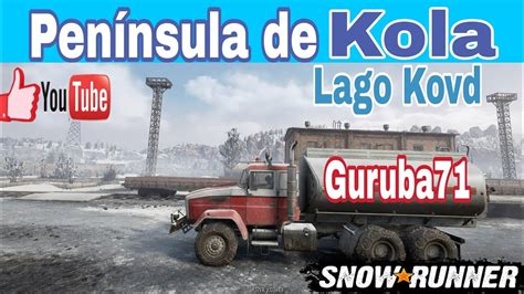 SnowRunner Abrindo região Península de Kola Lago Kovd Mod Radar