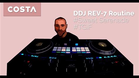 DJ Costa Pioneer DDJ REV 7 Routine TGIF YouTube