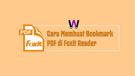 Cara Membuat Bookmark Pdf Di Foxit Reader Warung Internet