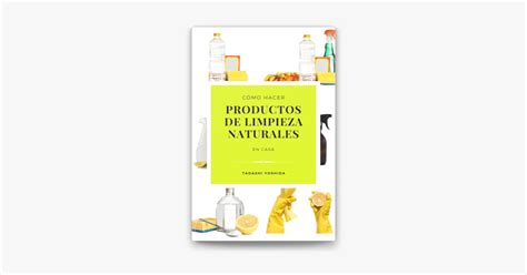 C Mo Hacer Productos De Limpieza Naturales En Casa By Tadashi Yoshida