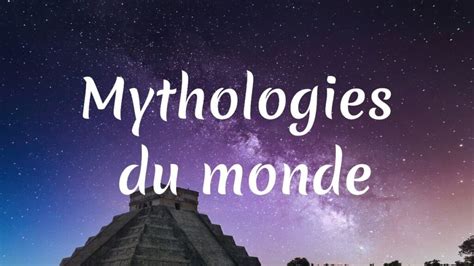 Mythologies Du Monde Histoire Et Civilisations Anciennes