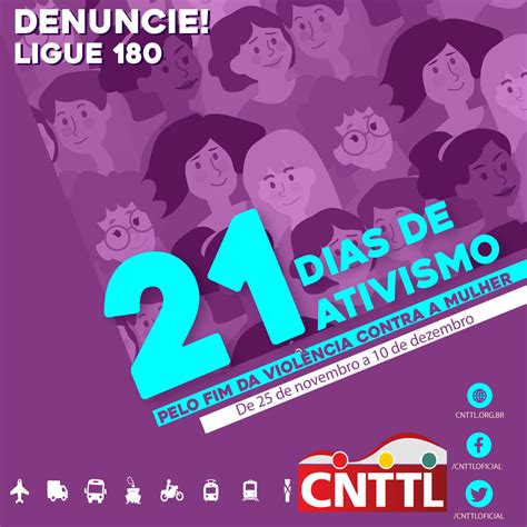 Cnttl Apoia Campanha Dos 21 Dias De Ativismo Pelo Fim Da Violência Contra As Mulheres E Meninas