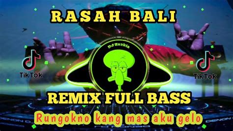 Dj Rasah Bali Remix Full Bass Rungokno Kang Mas Aku Gelo Viral