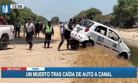 Piura Auto Cay A Canal Biaggio Arbul Y Dej Un Muerto Canal N