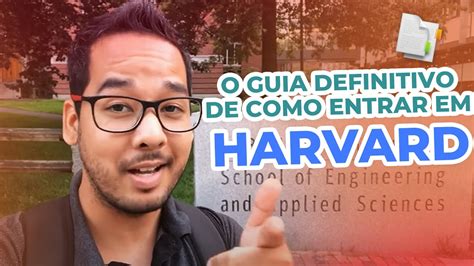 O GUIA De Como Entrar Em HARVARD Estudando Em Harvard University