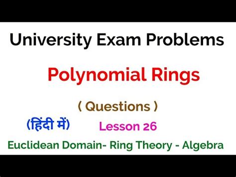 University Exam Problems Polynomial Rings Euclidean Domain Lesson