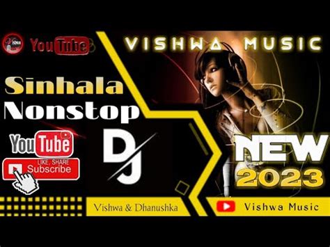 2023 New Dance Dj Nonstop Sinhala Party Mix Vishwa Music YouTube