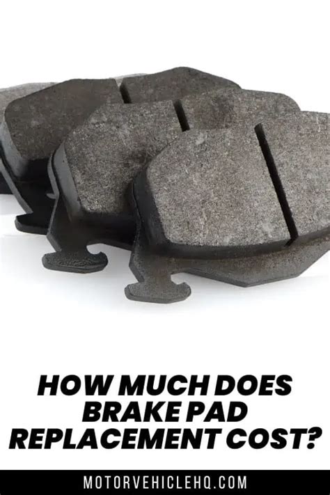 How Much Does Brake Pad Replacement Cost Motor Vehicle Hq