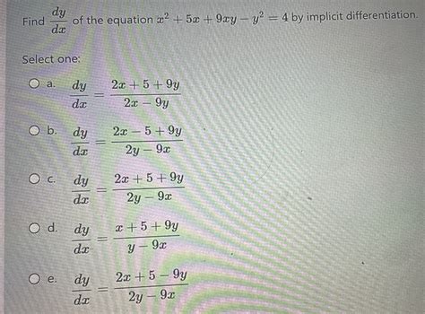 Solved Find Dxdy Of The Equation X2 5x 9xy−y2 4 By Implicit