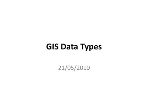 PPT - GIS Data Types PowerPoint Presentation, free download - ID:1600397