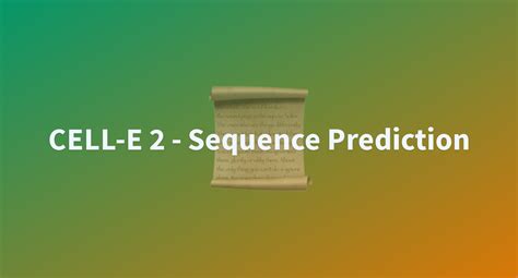 CELL E 2 Sequence Prediction A Hugging Face Space By HuangLab