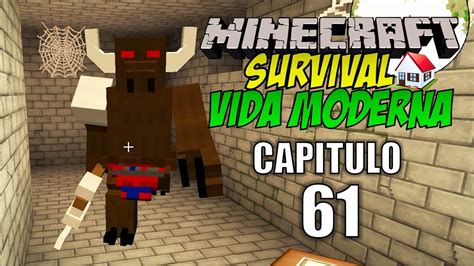 Minecraft Survival Vida Moderna Capitulo 61 El Laberinto Del