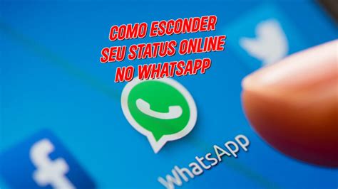 Como Esconder Seu Status Online No Whatsapp