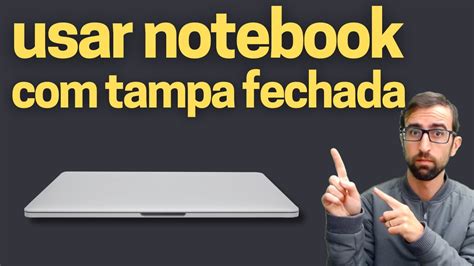 Como Usar O Notebook A Tampa Fechada Windows Tutoriais Youtube