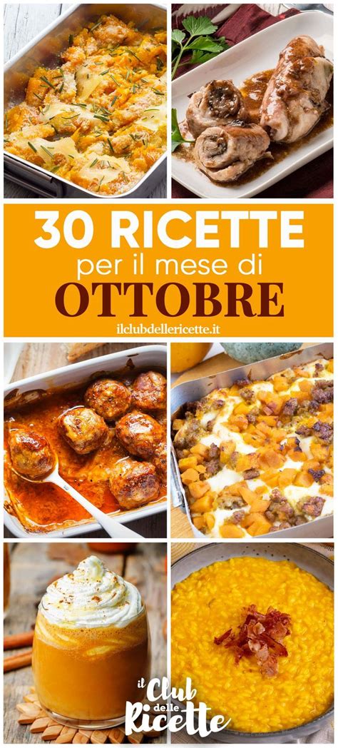 30 Imperdibili Ricette Per Il Mese Di Ottobre Ricette Ricette Di Cucina Ricette Autunnali