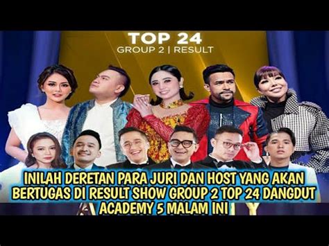 TERBARU DERETAN PARA JURI DAN HOST MALAM RESULT SHOW GROUP 2 TOP 24