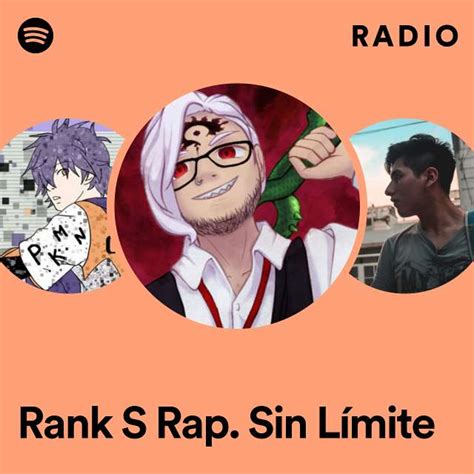 Rank S Rap Sin L Mite Radio Playlist By Spotify Spotify